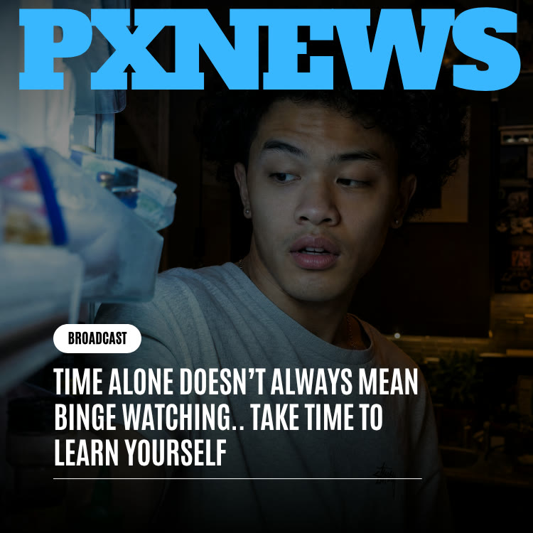 Time Alone Doesn't Always Mean Binge-Watching — Take Time to Learn Yourself
